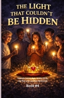 The Willow Creek Mysteries (Book 4): The Light That Couldn't Be Hidden 1972454285 Book Cover