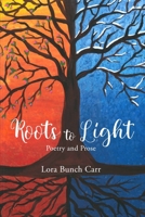 Roots to Light B0CNQC1Q8R Book Cover