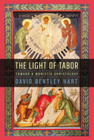 The Light of Tabor: Toward a Monistic Christology 0268210411 Book Cover