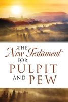 The New Testament For Pulpit and Pew 168314872X Book Cover