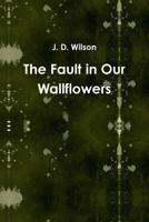 The Fault in Our Wallflowers 1365013308 Book Cover