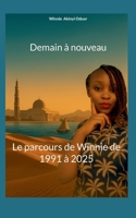 Demain à nouveau: Le parcours de Winnie de 1991 à 2025 (French Edition) 3695709294 Book Cover