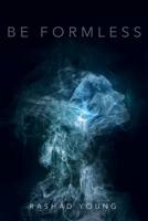 Be Formless 1729631037 Book Cover
