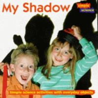 My Shadow (Simple Science Series) 0385411308 Book Cover