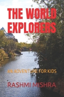 The World Explorers: An Adventure for Kids B0BYLXL1RC Book Cover