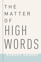 The Matter of High Words: Naturalism, Normativity, and the Postwar Sage 0190682159 Book Cover