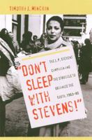 Don't Sleep with Stevens!: The J. P. Stevens Campaign and the Struggle to Organize the South, 1963-1980 0813028108 Book Cover