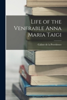 Life of the Venerable Anna Maria Taigi 1015500064 Book Cover