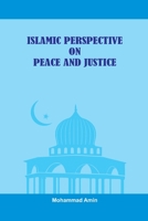 Islamic Perspective on Peace and Justice 1805271377 Book Cover