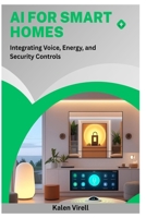 AI for Smart Homes: Integrating Voice, Energy, and Security Controls B0FNC1WG6Y Book Cover