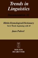 Hittite Etymological Dictionary: Words Beginning With M (Trends in Liguistics Documentation) 3110181622 Book Cover