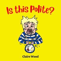 Is this Polite? B0F22XQD94 Book Cover