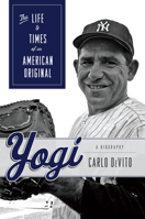 Yogi: The Life and Times of an American Original 1572439459 Book Cover