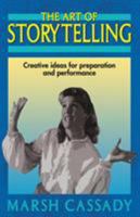 The Art of Storytelling: Creative Ideas for Preparation and Performance 1566080029 Book Cover
