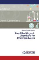 Simplified Organic Chemistry for Undergraduates 6139449588 Book Cover