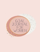 Goal Journal For Women: Motivational And Inspirational Notebook Checklist  - Helps To Keep Yourself Accountable Toward Your Dreams 1693011840 Book Cover