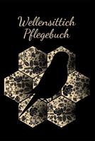 Wellensittich Pflegebuch: Planungshilfe f�r Kinder bei der eigenst�ndigen Vogelpflege I Wellensittich in Waben 1071483196 Book Cover