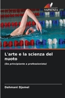 L'arte e la scienza del nuoto (Italian Edition) 6209954081 Book Cover