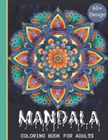 Mandala: Incredible Coloring Book For Adult Relaxation & Stress Relieving Designs Coloring Pages For Meditation And Happiness B08JHVBC1Y Book Cover