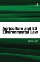 Agriculture and EU Environmental Law 0754645401 Book Cover