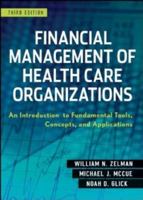 Financial Management of Health Care Organizations: An Introduction to Fundamental Tools, Concepts, and Applications 063123098X Book Cover