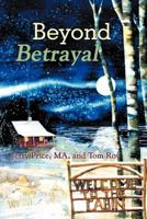 Beyond Betrayal: Table Talks 1462722288 Book Cover