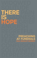 There Is Hope: Preaching at Funerals 1789743621 Book Cover