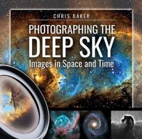 Photographing the Deep Sky: Images in Space and Time 1526715538 Book Cover