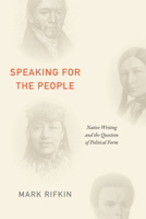 Speaking for the People: Native Writing and the Question of Political Form 1478014334 Book Cover