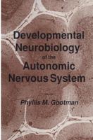Developmental Neurobiology of the Autonomic Nervous System 1475749589 Book Cover
