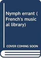 Nymph errant (French's musical library) 0573627738 Book Cover