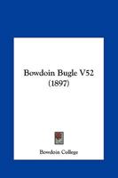 Bowdoin Bugle V52 112016592X Book Cover