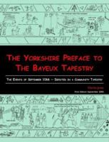 The Yorkshire Preface to the Bayeux Tapestry 1904623379 Book Cover