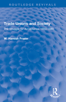 Trade Unions and Society: The Struggle for Acceptance, 1850-1880 103221838X Book Cover