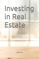 Investing in Real Estate : Finding the Perfect Building, Getting a Good Deal and Adding Value 1980770239 Book Cover