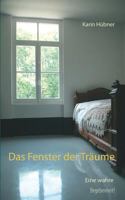Das Fenster der Träume: Eine Liebesgeschichte nach einer wahren Begebenheit! 375280470X Book Cover