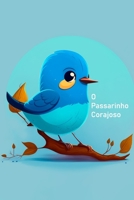 O Passarinho Corajoso B0BW2RSLZ1 Book Cover