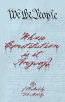 We the People: Whose Constitution is it Anyway? 0989445003 Book Cover