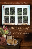 Hot Cocoa on a Rainy Day: 10 (+1) Stories to Warm Your Heart B08LNVD3QR Book Cover