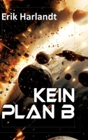 Kein Plan B: Science-Fiction-Roman (German Edition) 3384902017 Book Cover