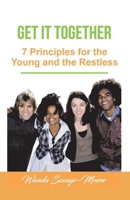 Get it Together: 7 Principles for the Young and the Restless 1098300912 Book Cover
