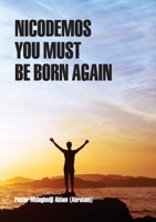 Nicodemos you must be born again 1913247694 Book Cover