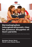 Dermatoglyphes intergénérationnels chez les jumeaux dizygotes et leurs parents (French Edition) 6207858638 Book Cover