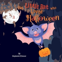 The Little Bat Who Loved Halloween 173964851X Book Cover