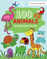 100 Animals Coloring Book for Kids: 100 Easy coloring pages with cute animals from forests, farms, oceans and jungle for toddlers, boys, girls, preschool and kindergarten 1008981346 Book Cover