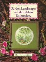 Garden Landscapes in Silk Ribbon Embroidery (Milner Craft Series) 1863511954 Book Cover