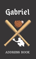 Gabriel: Address Book for Kids who Love Baseball Personalized with your Boy's Name 1700544586 Book Cover