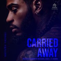 Carried Away B0F47FJXFY Book Cover