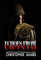 Echoes from Vietnam: Whispers from the Disposable Soldiers 1950075168 Book Cover