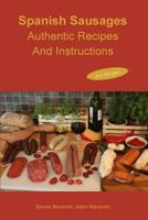 Spanish Sausages Authentic Recipes and Instructions 0990458660 Book Cover